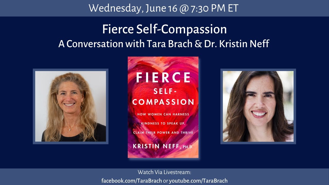 Fierce Self-Compassion: A Conversation Between Tara Brach and Dr. Kristin Neff