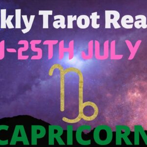 CAPRICORN Weekly Tarot 19th JULY 2021 |“ADVANCEMENT comes from WITHIN!”| #Capricorn#July#Tarot