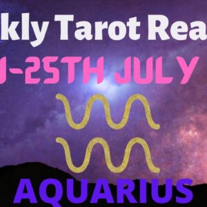 AQUARIUS Weekly Tarot 19th July 2021 |“COURAGE to DARE TO BE!”| #Aquarius​ #June #Tarot