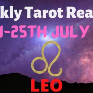 LEO Weekly Tarot 19 JULY 2021 |“HAPPY BIRTHDAY LEO!”|  #Leo​ #July#Tarot