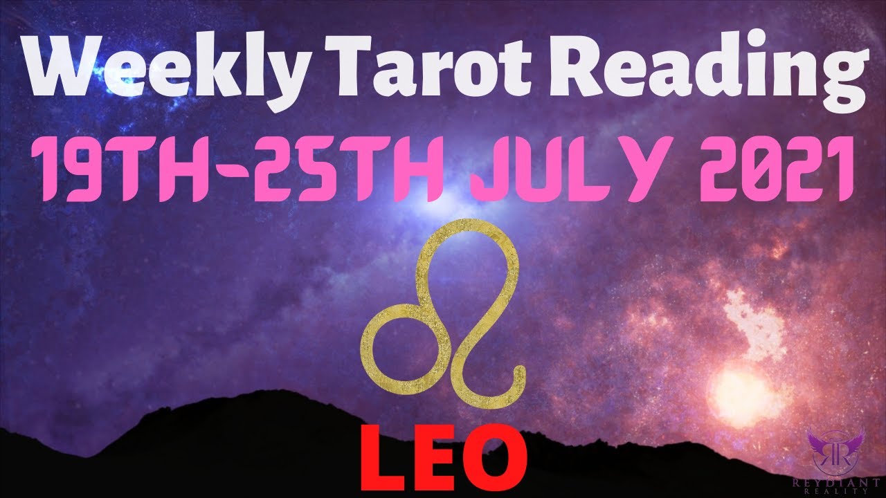 LEO Weekly Tarot 19 JULY 2021 |“HAPPY BIRTHDAY LEO!”|  #Leo​ #July#Tarot
