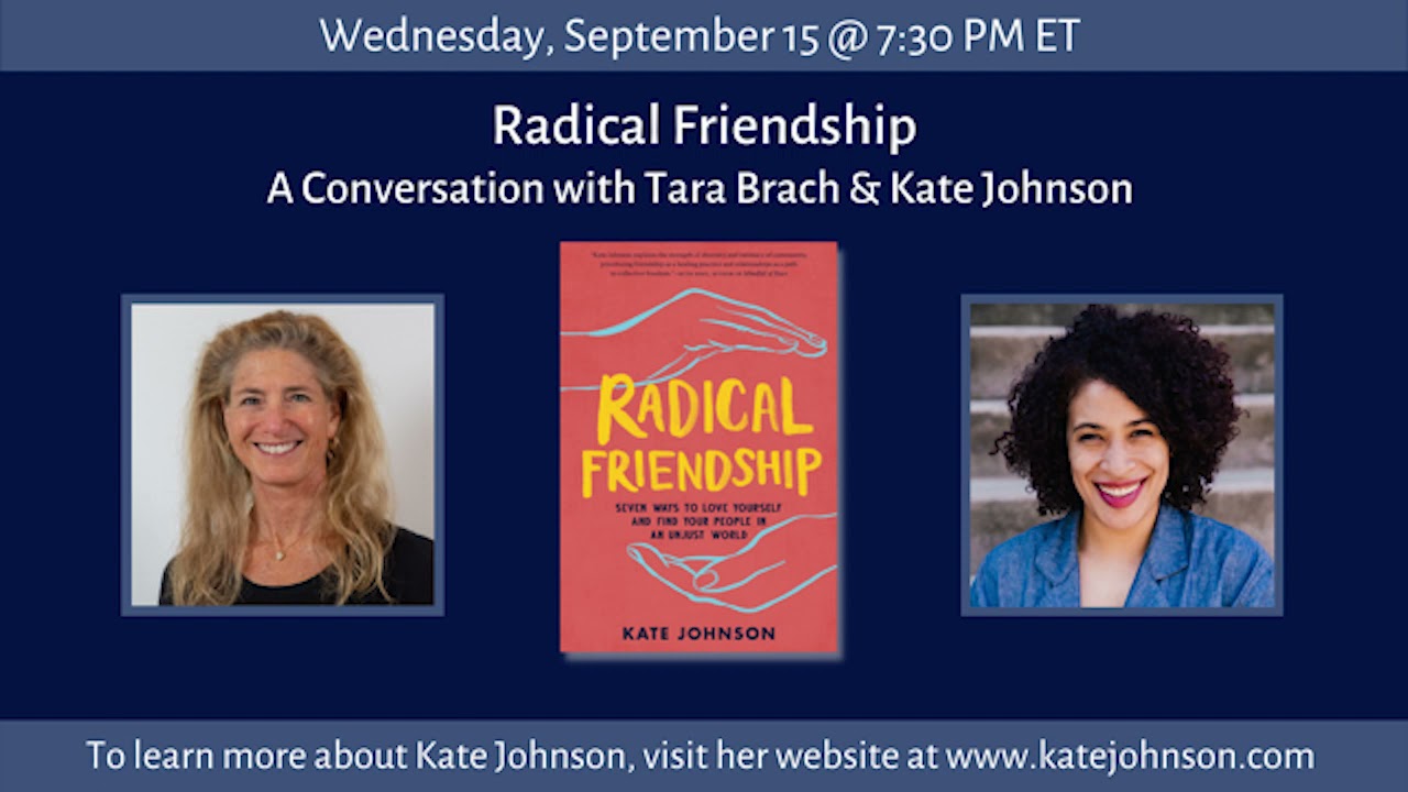 A Conversation between Tara Brach and Kate Johnson: Radical Friendship