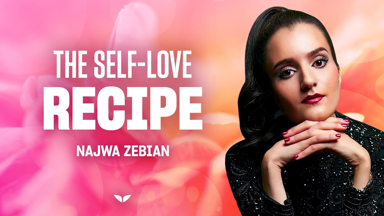 Discover The Foundation Of Self-Love To Dive Into Your Authentic Self | Najwa Zebian