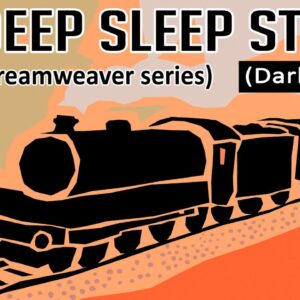 The Great Tree: Guided Deep Sleep Story (Dreamweaver Train Series) (Dark Screen)