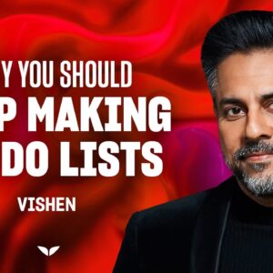 Your to-do list is killing your Productivity | Vishen Lakhiani