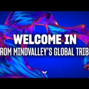 Welcome In. From Mindvalley's Global Tribe