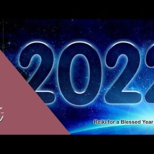 Reiki for a Blessed Year 2022 | Energy Healing