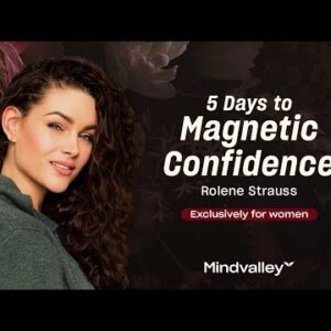 5 Days to Magnetic Confidence Challenge With Rolene Strauss | Official Trailer | Mindvalley