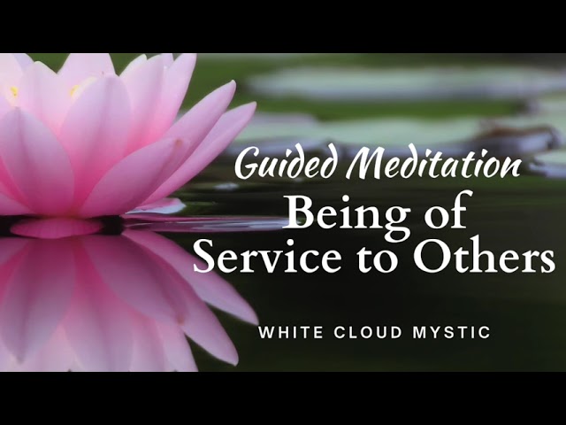 Guided Meditation - Being of Service to Others