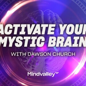 Mindvalley's 'Mystic Brain' | A NEW Quest with Dawson Church