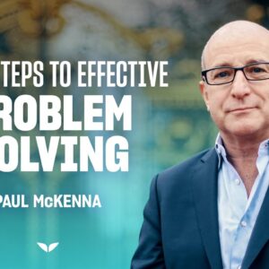 TWO steps to effective problem-solving with Paul Mckenna