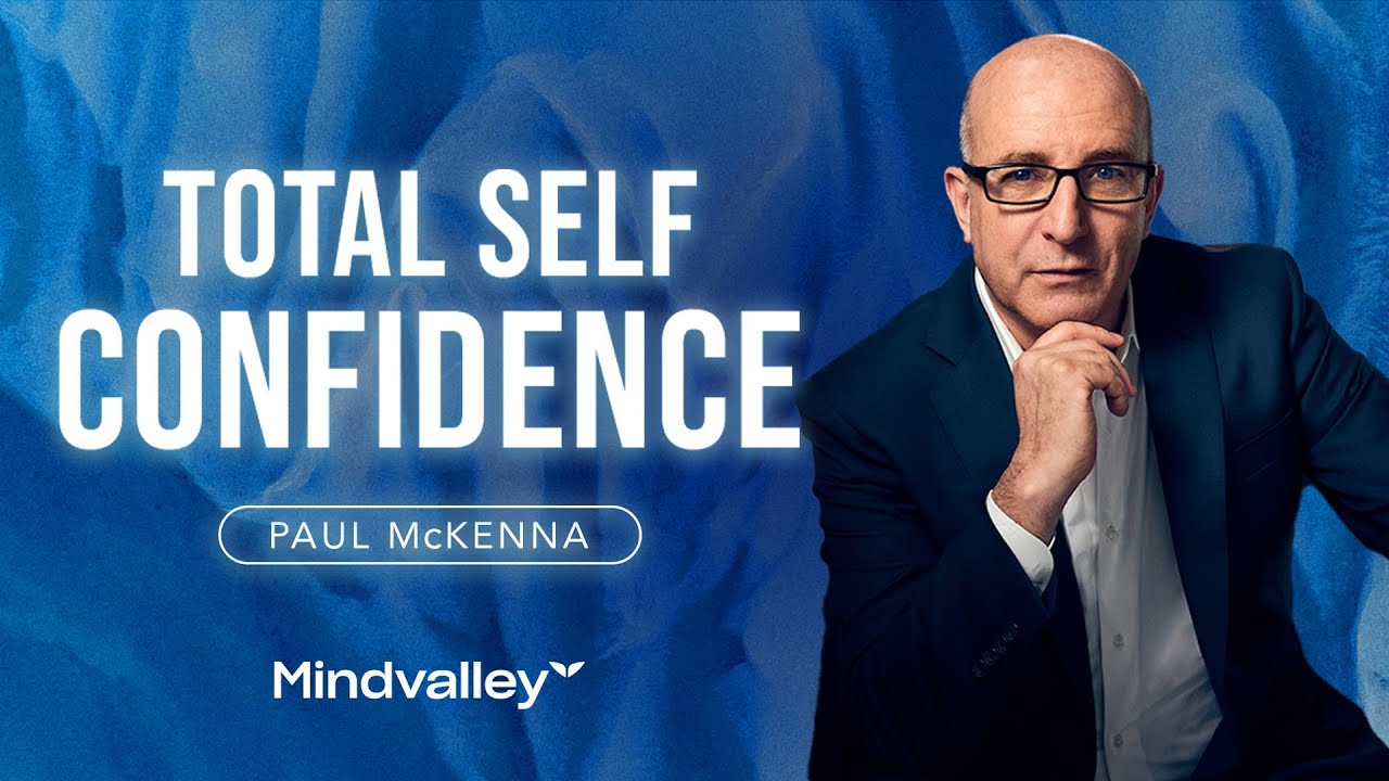 Total Self Confidence with Paul Mckenna | Official Mindvalley Trailer