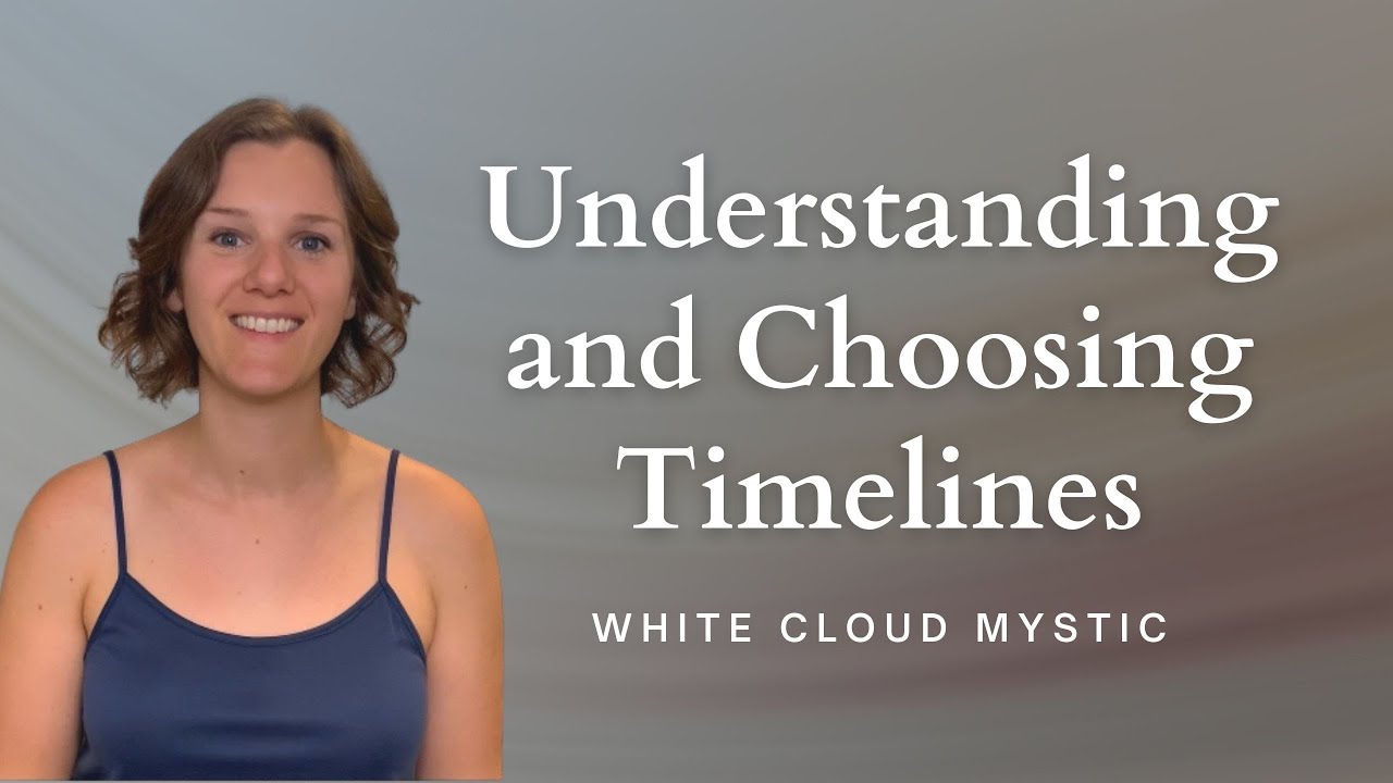 Understanding and Choosing Your Timelines - consciously creating