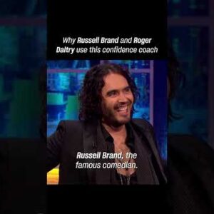 Why Russell Brand and Roger Daltrey use this confidence coach