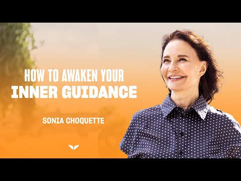 How to Awaken Your Inner Guidance | Sonia Choquette
