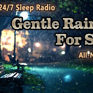 🔴 Gentle Rain Sounds at Night for Sleeping, Studying & Relaxing. 24/7 Live Radio Feed