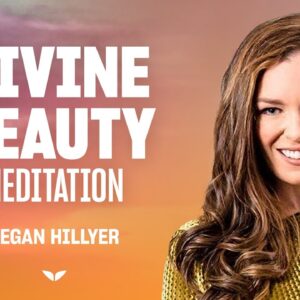 Radiating Divine Beauty Meditation | Regan Hillyer