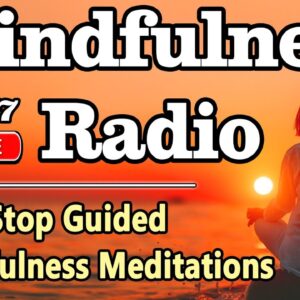 🔴MINDFULNESS RADIO: Non-Stop Guided Mindfulness Meditations 24/7