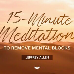 15 Minute Meditation to remove mental blocks