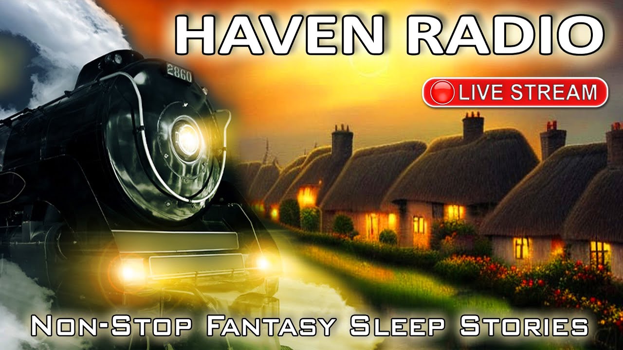 HAVEN RADIO. Non-Stop Fantasy Sleep Stories from "The Haven"