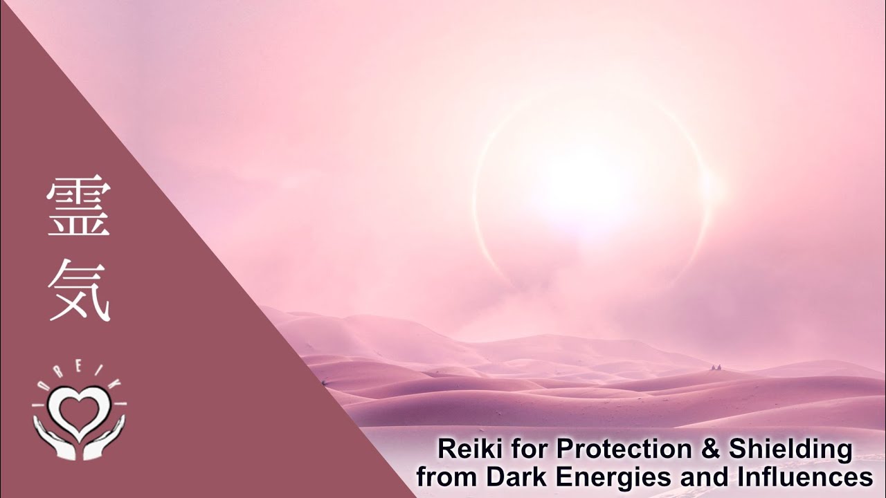 Reiki for Energetic Protection & Shielding from Dark Energies and Influences| Energy Healing