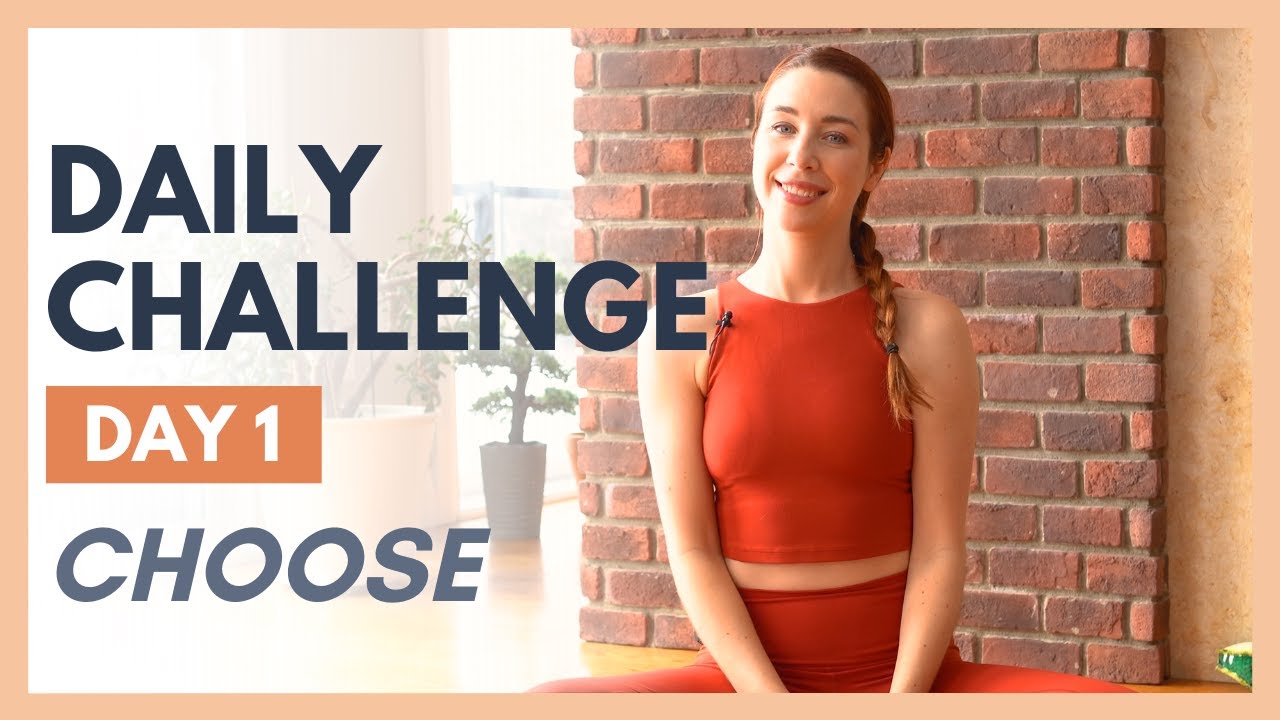 Day 1 - FLEXIBLE MIND Yoga Challenge – CHOOSE