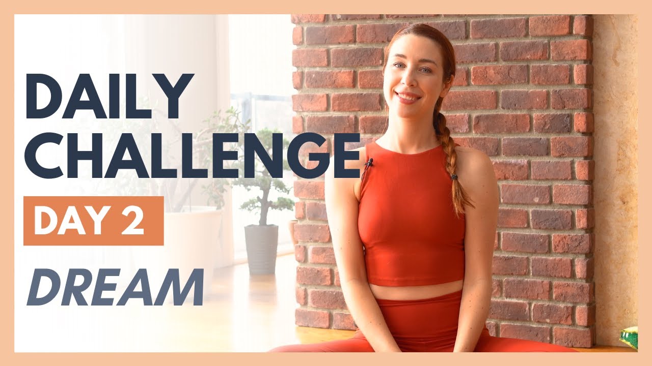 Day 2 - FLEXIBLE MIND Yoga Challenge – DREAM