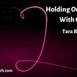 Holding Our Hearts with Care - Tara Brach