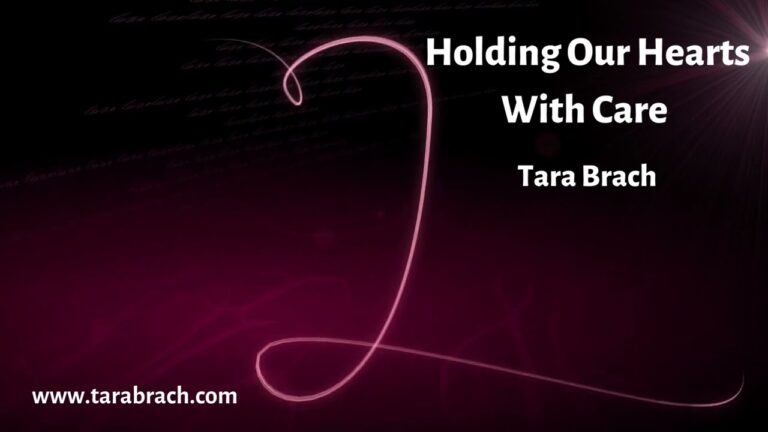 Holding Our Hearts with Care – Tara Brach