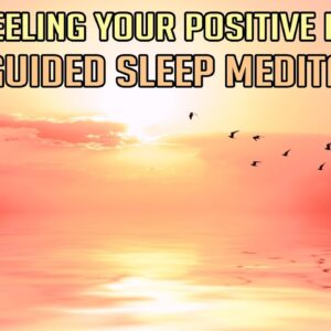 Feeling your positive future. Guided Sleep Meditation Exercise for a Positive Future