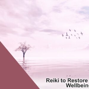 Reiki to Restore Health & Wellbeing