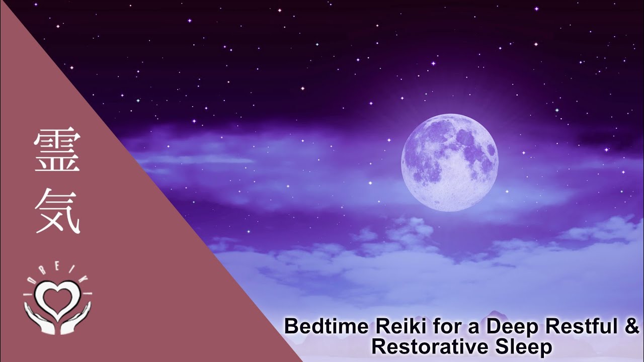 Bedtime Reiki for a Deep Restful & Restorative Sleep