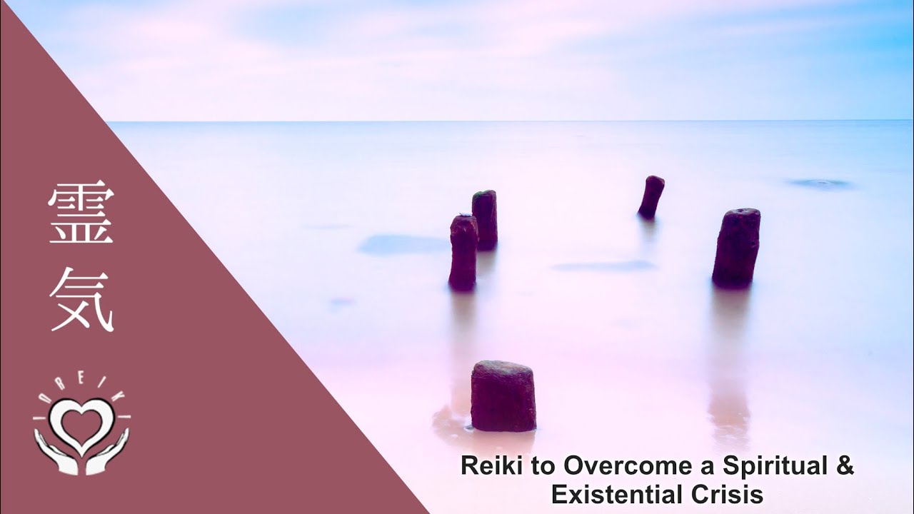 Reiki to Overcome a Spiritual & Existential Crisis | Energy Healing