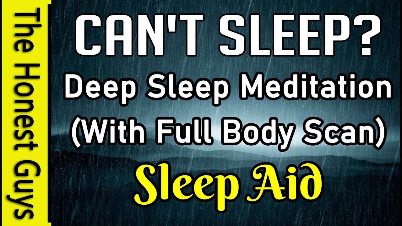 "I Can't Sleep!" Deep Sleep Meditation (With Full Body Scan) Sleep Aid.