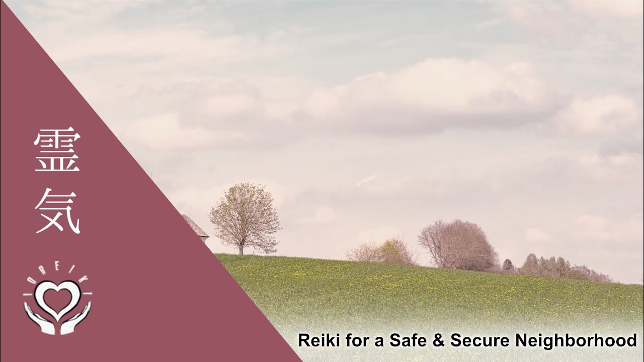 Reiki for a Safe & Secure Neighborhood | Energy Healing