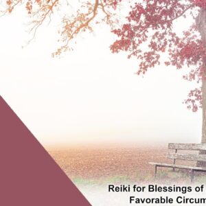 Reiki for Blessings of Good Luck & Favorable Circumstances