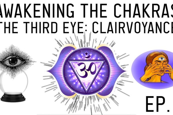 How to Awaken the Chakras: Activate the Ajna Third Eye Chakra (Ep. 7)