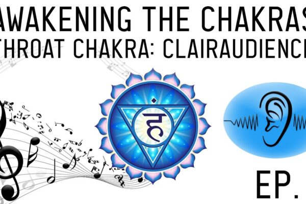 How to Awaken the Chakras: Open the Vishuddha Throat Chakra (Ep. 6)