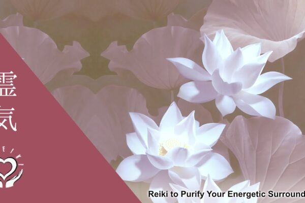 Reiki to Purify Your Energetic Surroundings