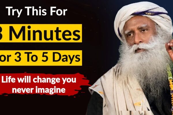 Try This For 3 Minutes For 3 Days | Transform Your Life | Sadhguru On