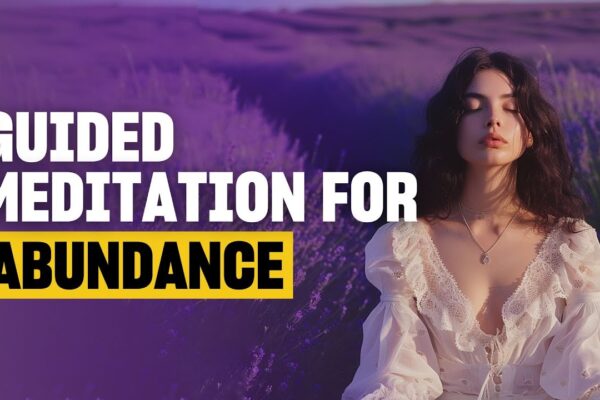 Powerful 20-Minute Guided Meditation for Manifesting Abundance and Happiness