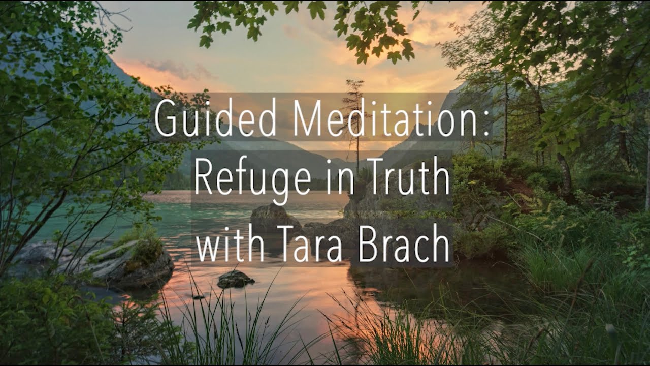 Guided Meditation: Refuge in Truth - Tara Brach