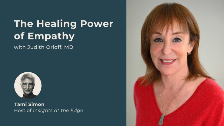 The Healing Power of Empathy - Judith Orloff | Insights at the Edge Podcast