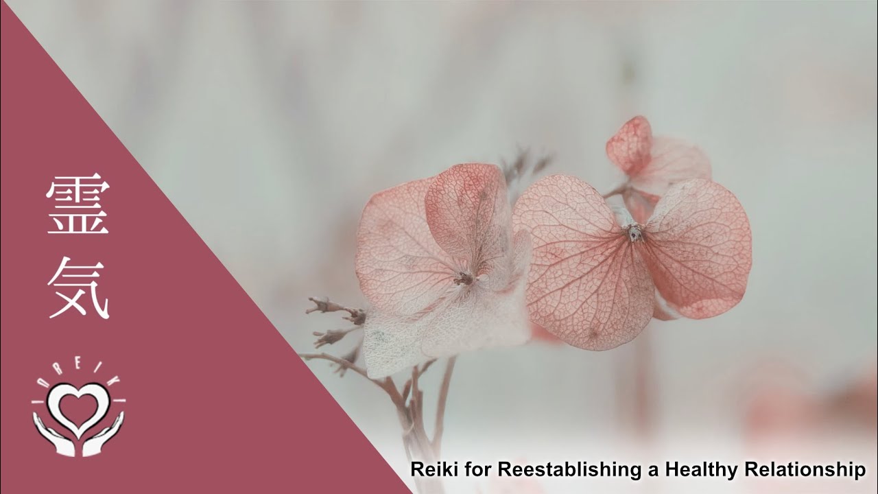 Reiki for Reestablishing a Healthy Relationship with an Estranged Family Member or Loved One