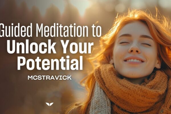 30-Minute Guided Meditation to Flow into Your Best Self with McStravick