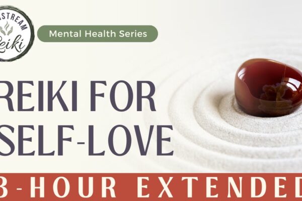 8-Hour | Reiki for Self-Love | Mental Health Series