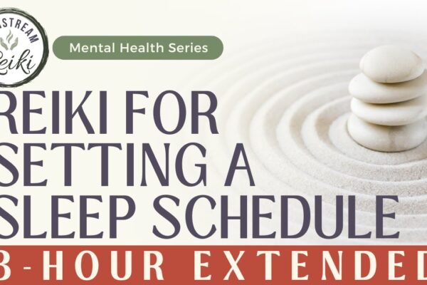 8-Hour | Reiki for Setting a Sleep Schedule | Mental Health Series