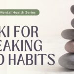 Reiki for Breaking Bad Habits | Mental Health Series