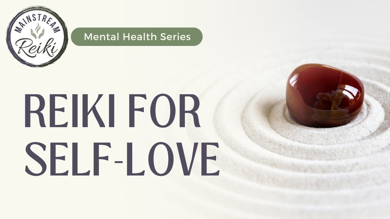 Reiki Session for Self-Love | Mental Health Series