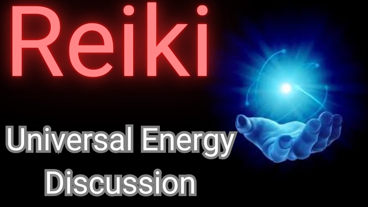 Reiki - Universal Energy Discussion